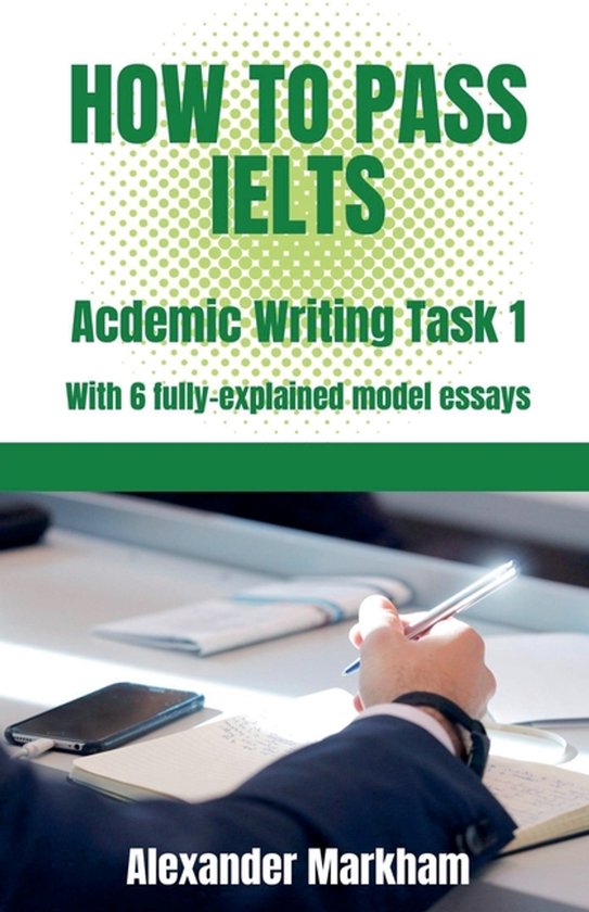 Ielts Writing- How to Pass IELTS Academic Writing Task 1 - cover