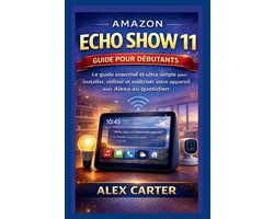 AMAZON ECHO SHOW 11 Guide pour débutants