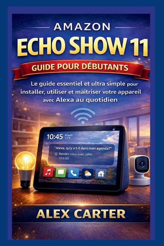 AMAZON ECHO SHOW 11 Guide pour débutants - cover