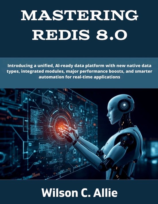 Programming, Engineering and Design- Mastering Redis 8.0 ...