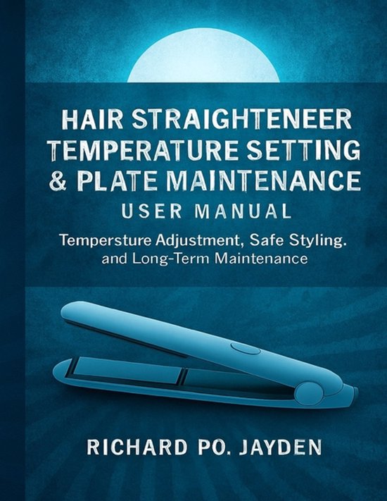 Hair Straightener Temperature Setting & Plate Maintenance Us ... - cover
