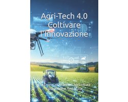Agri-Tech 4.0 Coltivare l'Innovazione