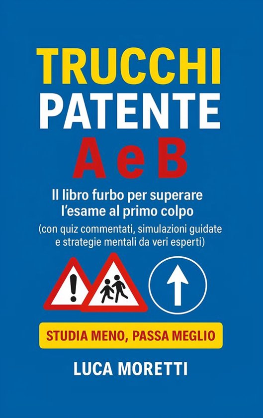 Trucchi Patente A e B - Il libro furbo con quiz commentati,  ... - cover