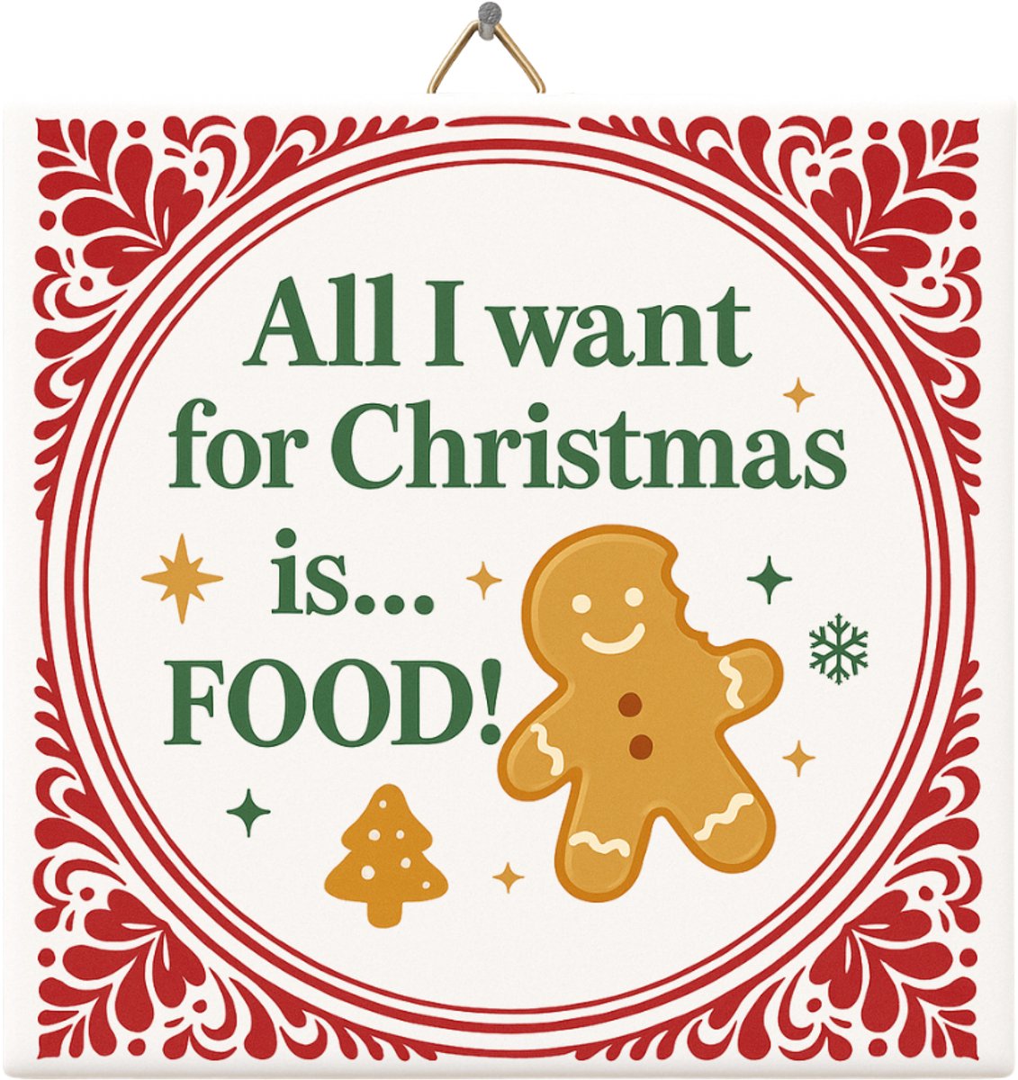 All I Want for Christmas Is Food Kerst Tegeltje – 15x15 cm Keramisch Wandtegel Met Gingerbread Man – Grappige Kerstdecoratie voor Keuken, Woonkamer of Kantoor – Perfect Cadeau voor Foodies, Bakkers, Koks & Echte Bourgondiërs – Inclusief Ophangsysteem