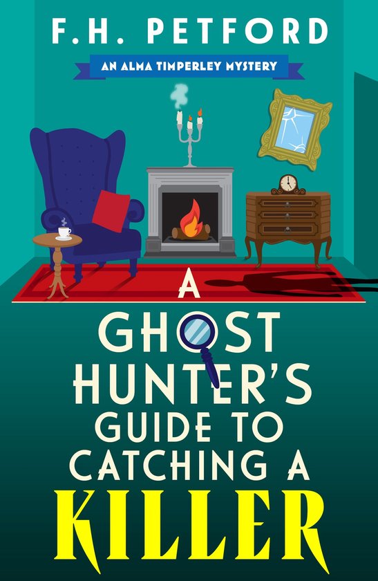 The Alma Timperley Mystery Series 2 - A Ghost Hunter's Guide ... - cover