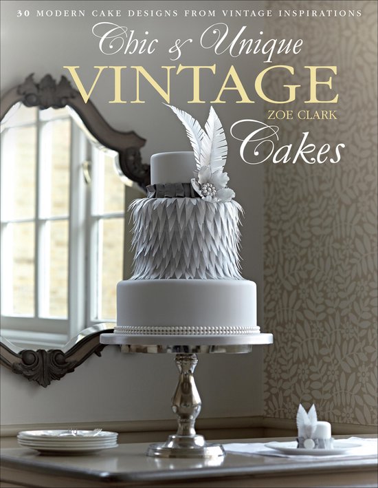 Chic & Unique Vintage Cakes - cover