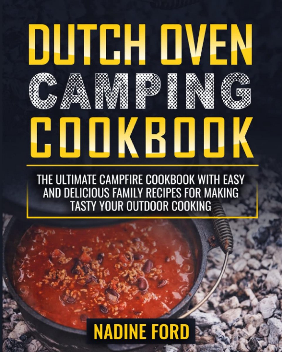Gietijzeren Pan Kookboek voor Buiten Koken: Makkelijke Familie Recepten voor Kampvuur en Dutch Oven