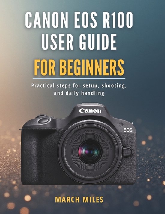 Canon EOS R100 User Guide for Beginners - cover