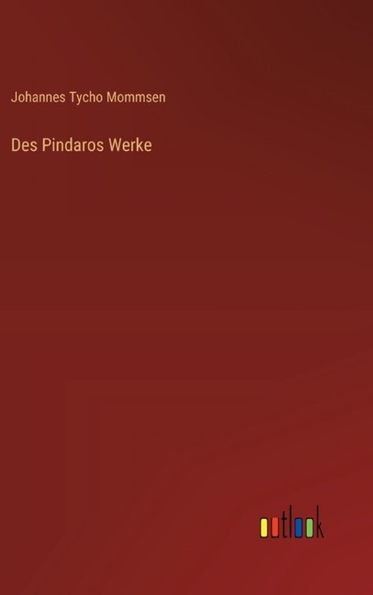 Des Pindaros Werke