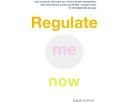 Gids voor Zelfregulatie: Kalmeren van Chronische Stress, Angst en Complex Trauma