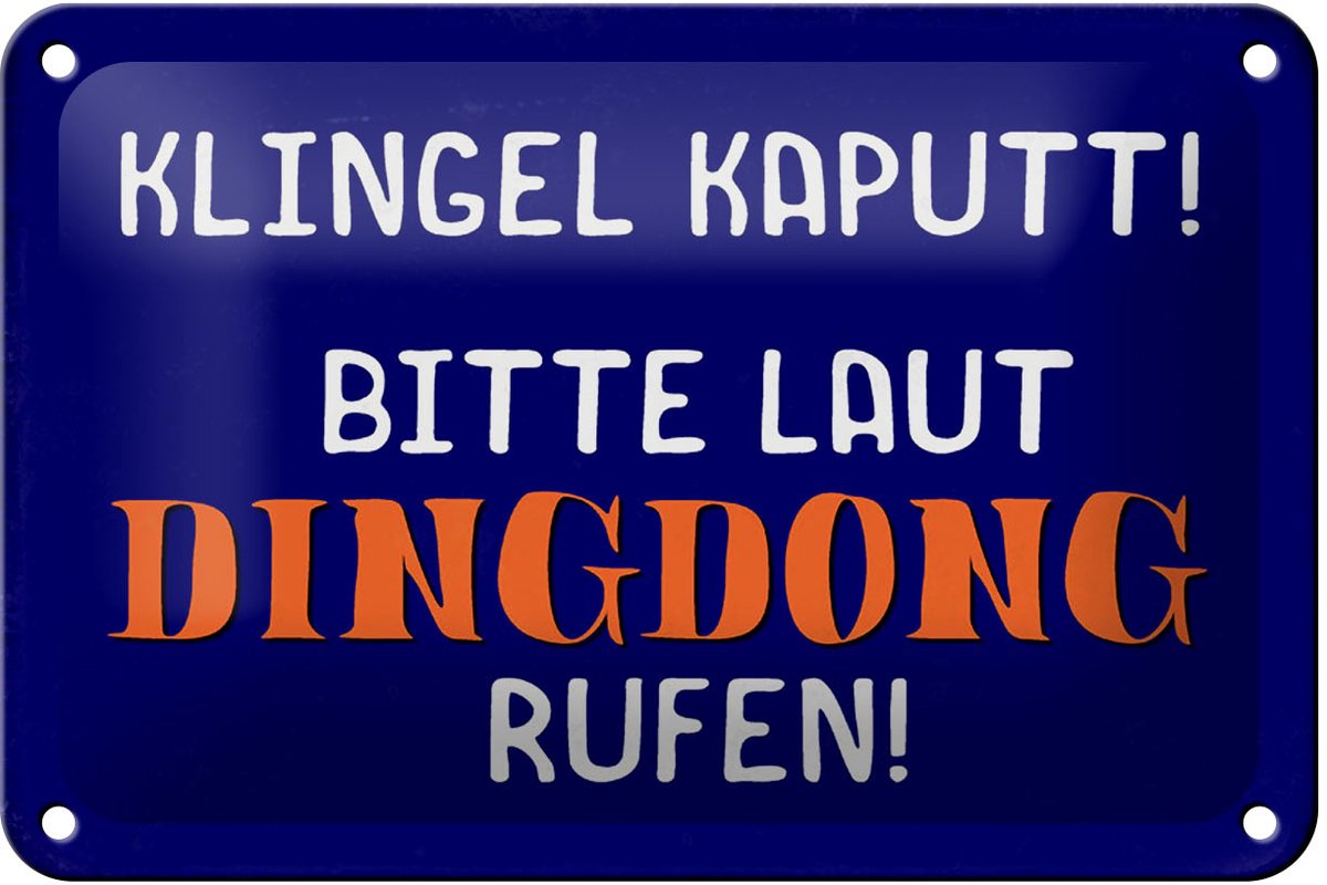 Blechschild Spruch 18x12cm Klingel kaputt Dingdong rufen
