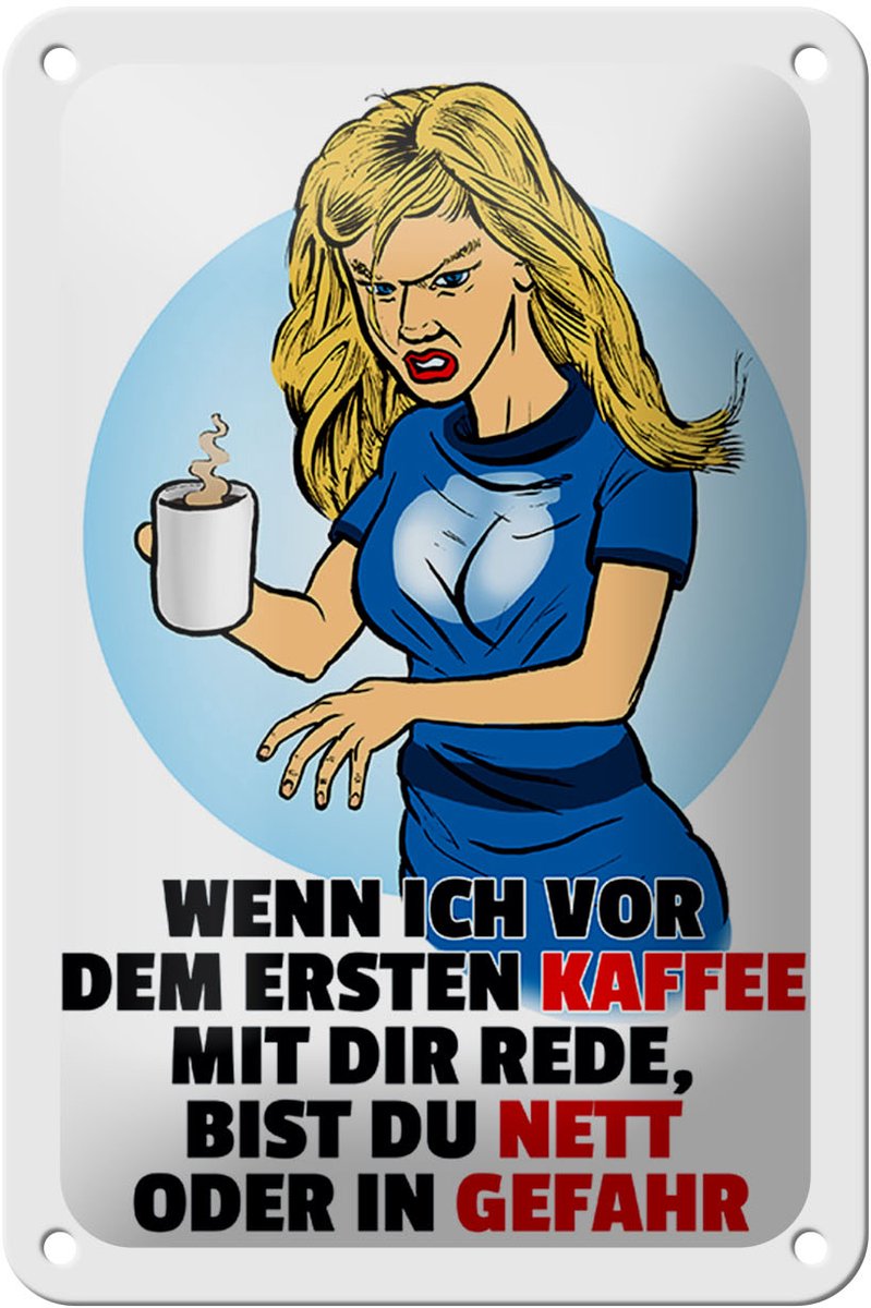 Blechschild Spruch 12x18cm vor dem erstem Kaffee Schild