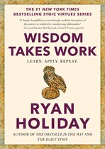 The Stoic Virtues Series - Wisdom Takes Work