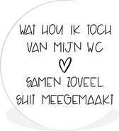 WallCircle - Wandcirkel - Muurcirkel Binnen - Spreuken - Quotes - Wat hou ik toch van mijn wc, samen zoveel shit meegemaakt - Hartje - 30x30 cm - Wanddecoratie - Ronde Schilderijen