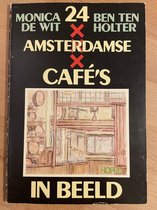Vierentwintig amsterdamse cafe s in beeld