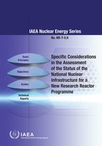 IAEA Nuclear Energy Series 5.9 - Specific Considerations in the Assessment of the Status of the National Nuclear Infrastructure for a New Research Reactor Programme
