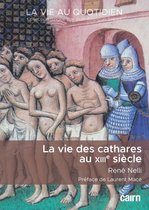 La Vie des cathares au XIIIe siècle