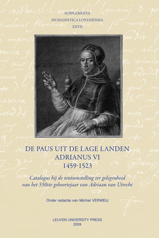 Cover van het boek 'Supplementa Humanistica lov aniensia XXVII / De paus uit de Lage Landen - Adrianus VI - 1459-1523 / druk 1'