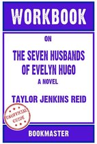 Workbook on The Seven Husbands of Evelyn Hugo: A Novel by Taylor Jenkins Reid (Fun Facts & Trivia Tidbits)
