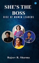 She’s The Boss: Rise of Women Leaders