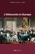 Personaggi ed eventi della Storia - L’Ottocento in Europa