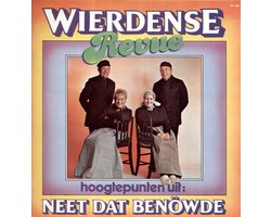 De Wierdense Revue – Neet Dat Benöwde