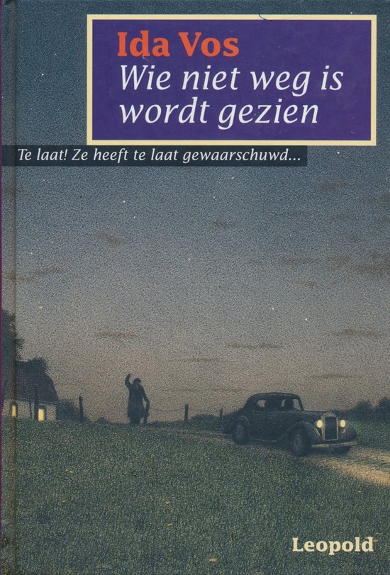 Boek kaft met tekst: Ida Vos, Wie niet weg is wordt gezien. Op een donkere schemerige avond, een auto staat op een landweggetje, met een figuur dat langs de kant staat.