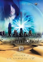 Mirage's Memories 1 - Mirage's Memories - Arc 1 Rébellion -