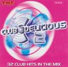 Club Delicious 2 (32 Club Hits In The Mix)