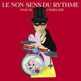 Pascal Comelade - Le Non-Sens Du Rythme (CD)