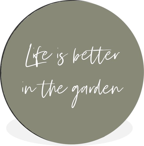 WallCircle - Wandcirkel - Muurcirkel - Life is better in the garden - Tuin - Quotes - Tekst - Aluminium - Dibond - ⌀ 90 cm - Binnen en Buiten - Tuinspullen