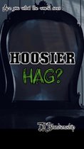 The Hoosier Series 2 - Hoosier Hag?