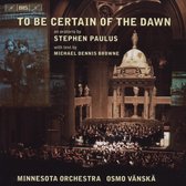 Minnesota Orchestra, Osmo Vänskä - Paulus: To Be Certain Of The Dawn (CD)