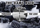 The Dams Raid Through The Lens