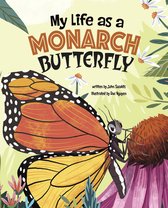 My Life Cycle -  My Life as a Monarch Butterfly