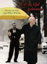 Uit de Tijd Gekomen - Herman van Veen zingt Willem Wilmink