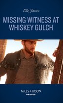 The Outriders Series 5 - Missing Witness At Whiskey Gulch (The Outriders Series, Book 5) (Mills & Boon Heroes)