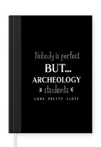 Notitieboek - Schrijfboek - Archeologie - Studenten - School - Quotes - Notitieboekje klein - A5 formaat - Schrijfblok