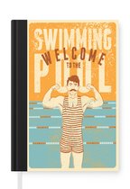 Notitieboek - Schrijfboek - Quotes - Welcome to the swimming pool - Zwemmen - Vintage - Badpak - Notitieboekje klein - A5 formaat - Schrijfblok