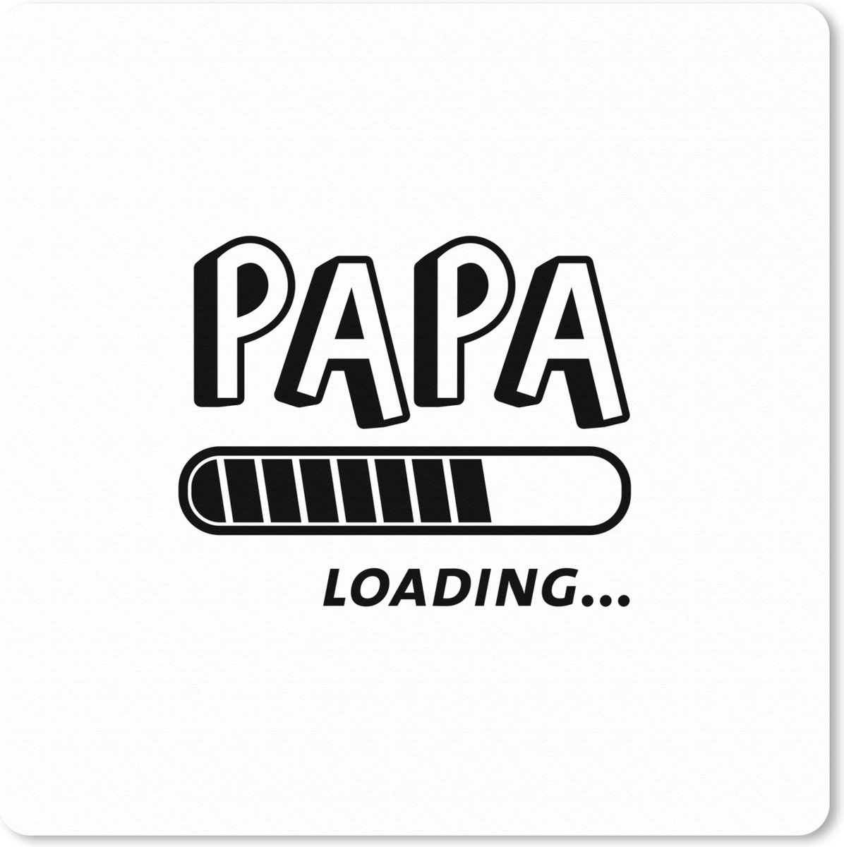 Muismat XXL - Bureau onderlegger - Bureau mat - Spreuken - Quotes - Papa loading... - Papa - 80x80 cm - XXL muismat