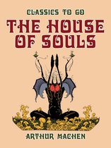 Classics To Go - The House of Souls