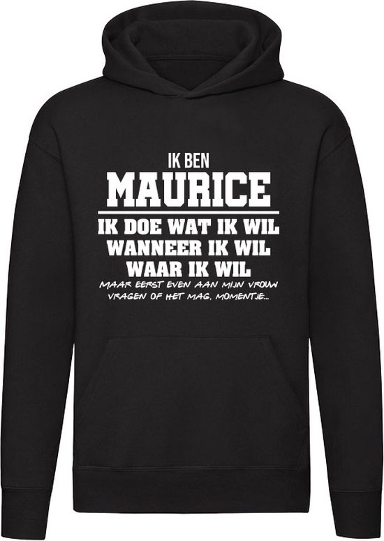 Maurice | verjaardagkado | verjaardag kado | cadeau | grappig | jarig | Unisex | Trui | Sweater | Hoodie | Capuchon | Zwart