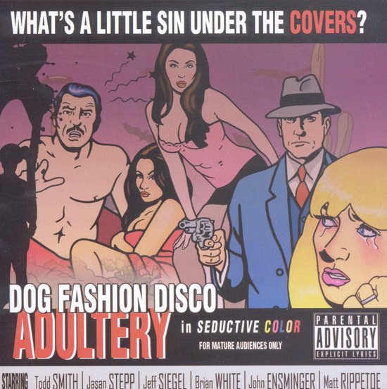 Albumcover met getekende personen. Tekst: WHAT'S A LITTLE SIN UNDER THE COVERS? DOG FASHION DISCO ADULTERY in SEDUCTIVE COLOR