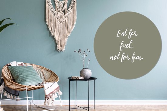 Wall Circle - Wall Circle Indoor - Proverbes - Eat for fuel, not for fun - Citations - Nourriture - ⌀ 140 cm - Décoration murale - Peintures ronds