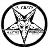 45 Grave - A Devil's Possessions - Demos & Live 1980-1983 (CD)