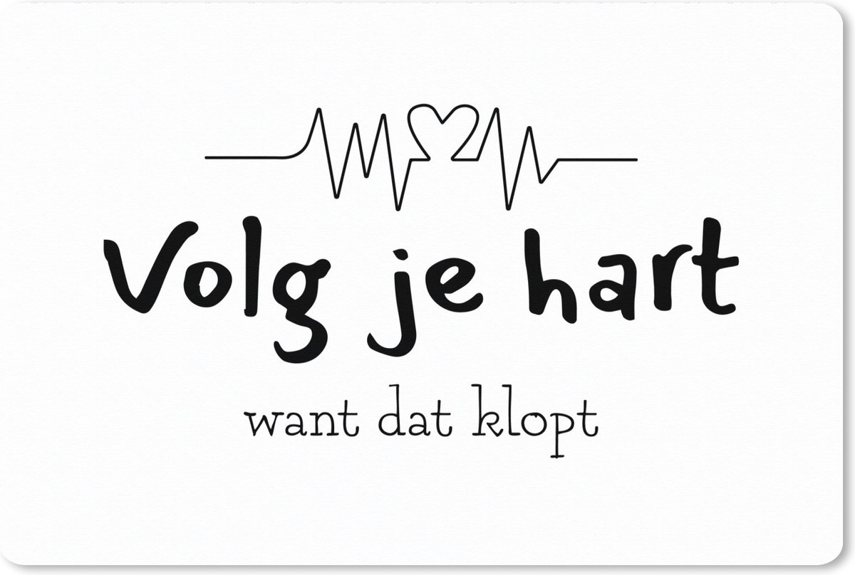Muismat XXL 90x60 cm - Bureau onderlegger - Bureau mat Volg je hart want dat klopt - Quotes - Spreuken - Bureaumat - Gaming mousepad xl - Bureaulegger groot - Computer deskmat