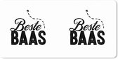 Muismat XXL - Bureau onderlegger - Bureau mat - Spreuken - Quotes - 'Beste baas' - 80x40 cm - XXL muismat