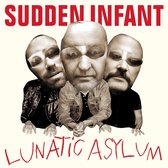 Sudden Infant - Lunatic Asylum (CD)