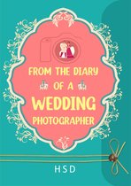 From the Diary of a Wedding Photographer