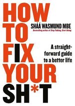 How to Fix Your Sht A Straightforward Guide to a Better Life